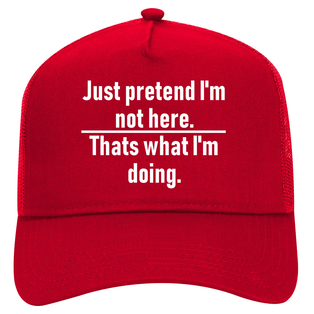Just Pretend Im Not Here Sarcastic Party Mens Mesh Trucker Hat Red