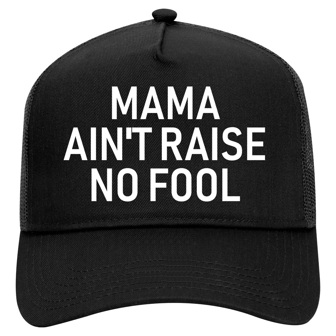 Mama Aint Raise No Fool Mens Mesh Trucker Hat Black