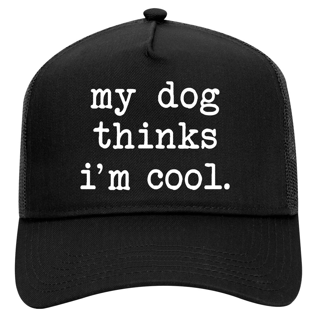 My Dog Thinks Im Cool Funny Pet Mens Mesh Trucker Hat Black