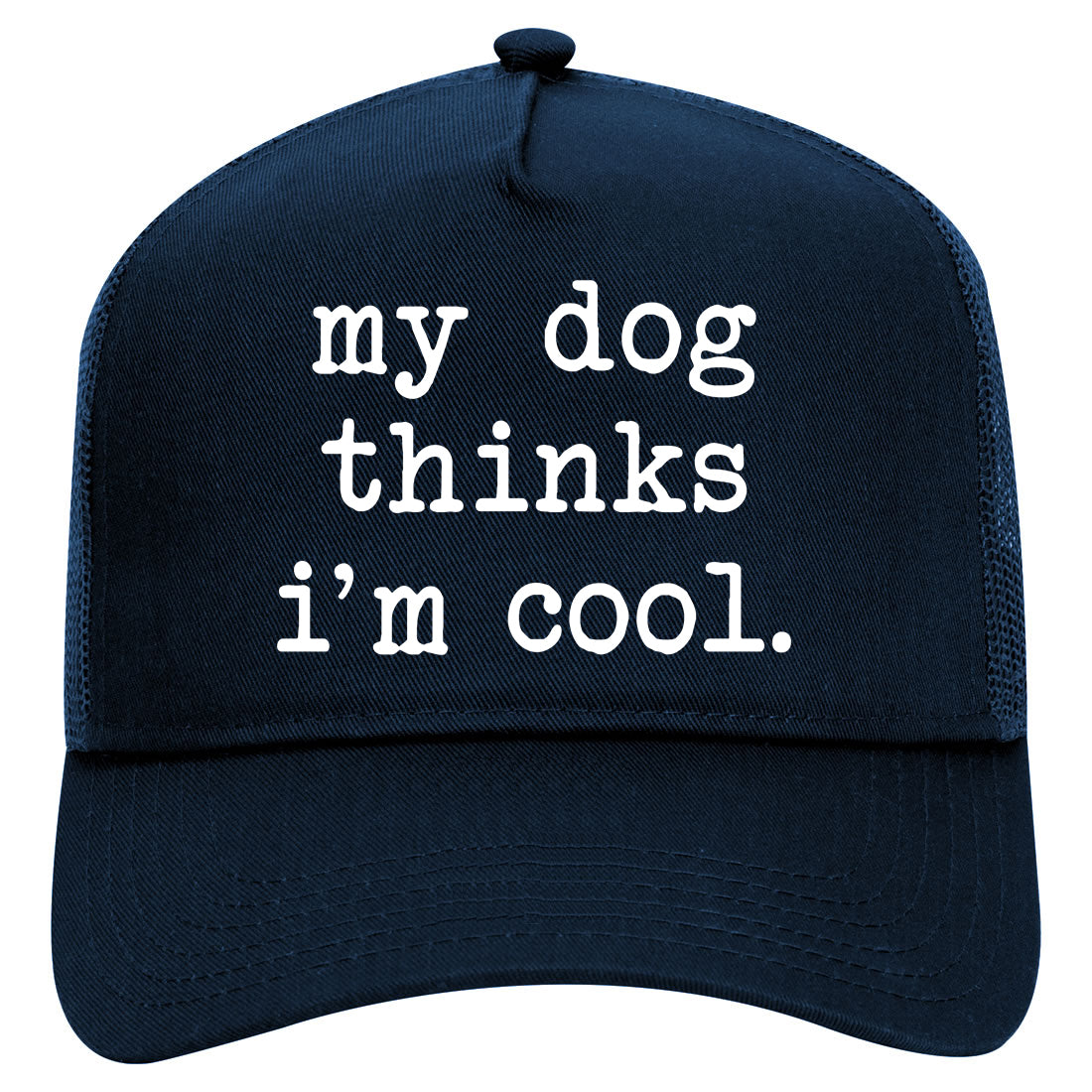 My Dog Thinks Im Cool Funny Pet Mens Mesh Trucker Hat Navy Blue