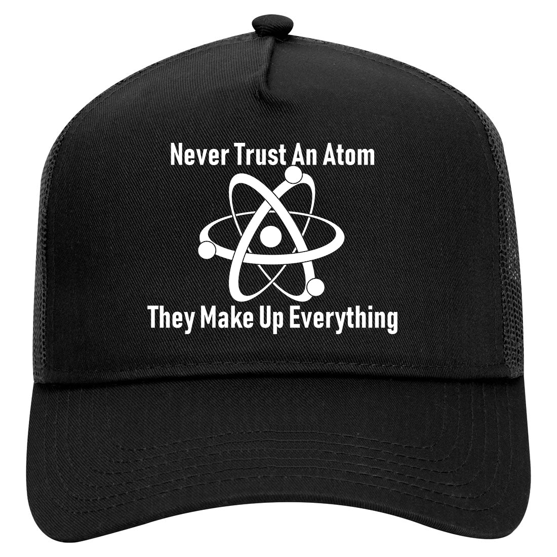 Never Trust An Atom They Make Up Everything Funny Mens Mesh Trucker Hat Black