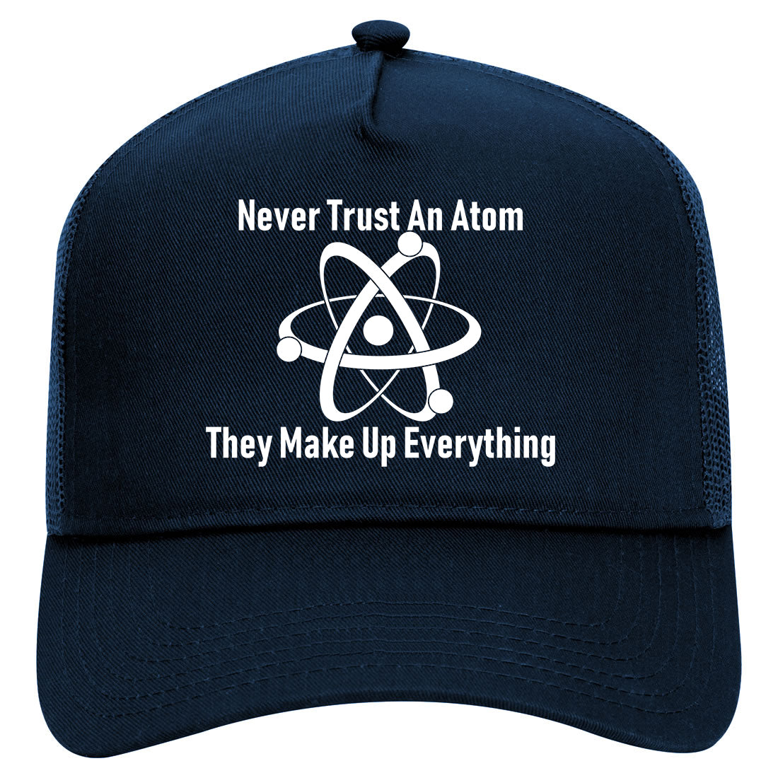 Never Trust An Atom They Make Up Everything Funny Mens Mesh Trucker Hat Navy Blue
