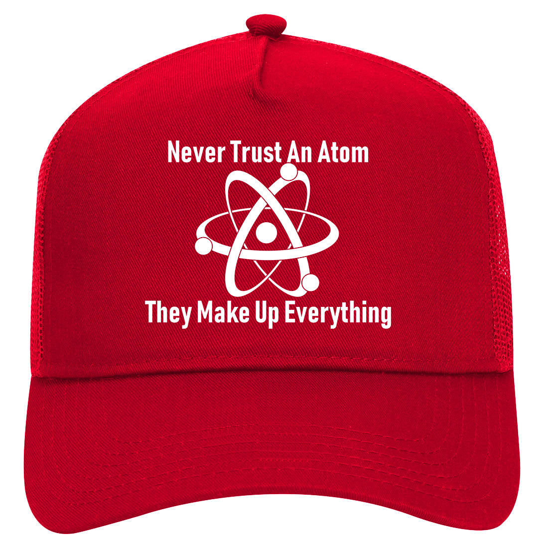 Never Trust An Atom They Make Up Everything Funny Mens Mesh Trucker Hat Red
