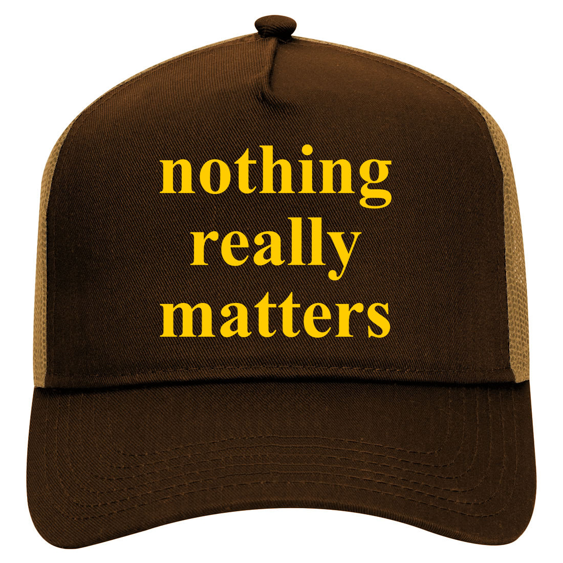 Nothing Really Matters Mens Mesh Trucker Hat Brown