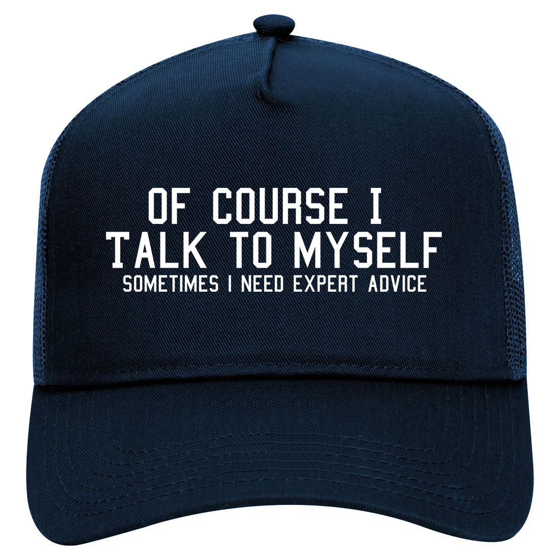 Of Course I Talk To Myself Funny Sarcasm Mens Mesh Trucker Hat Navy Blue