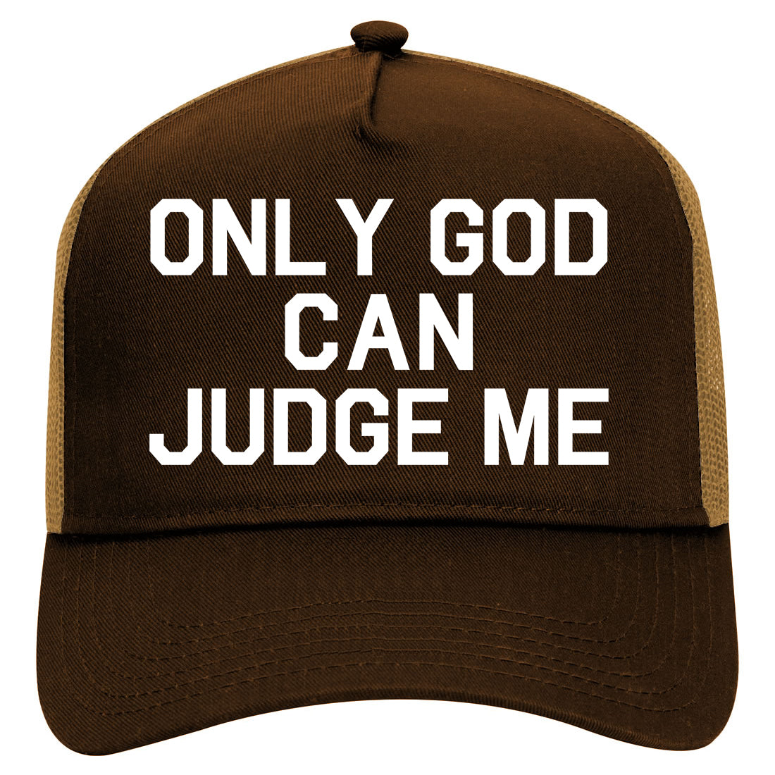 Only God Can Judge Me Mens Mesh Trucker Hat Brown