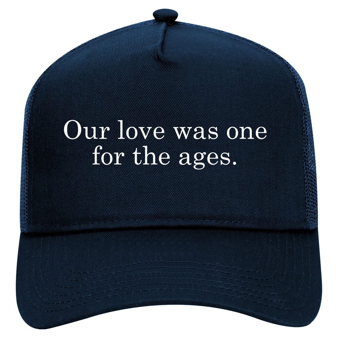 Our Love Was For The Ages Quote Mens Mesh Trucker Hat Navy Blue