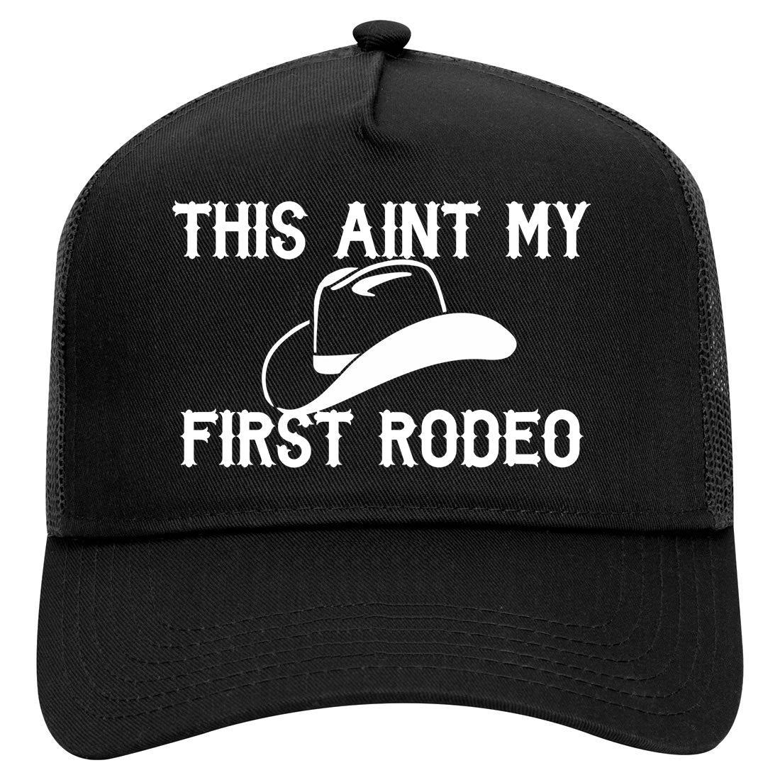 This Aint My First Rodeo Country Mens Mesh Trucker Hat Black