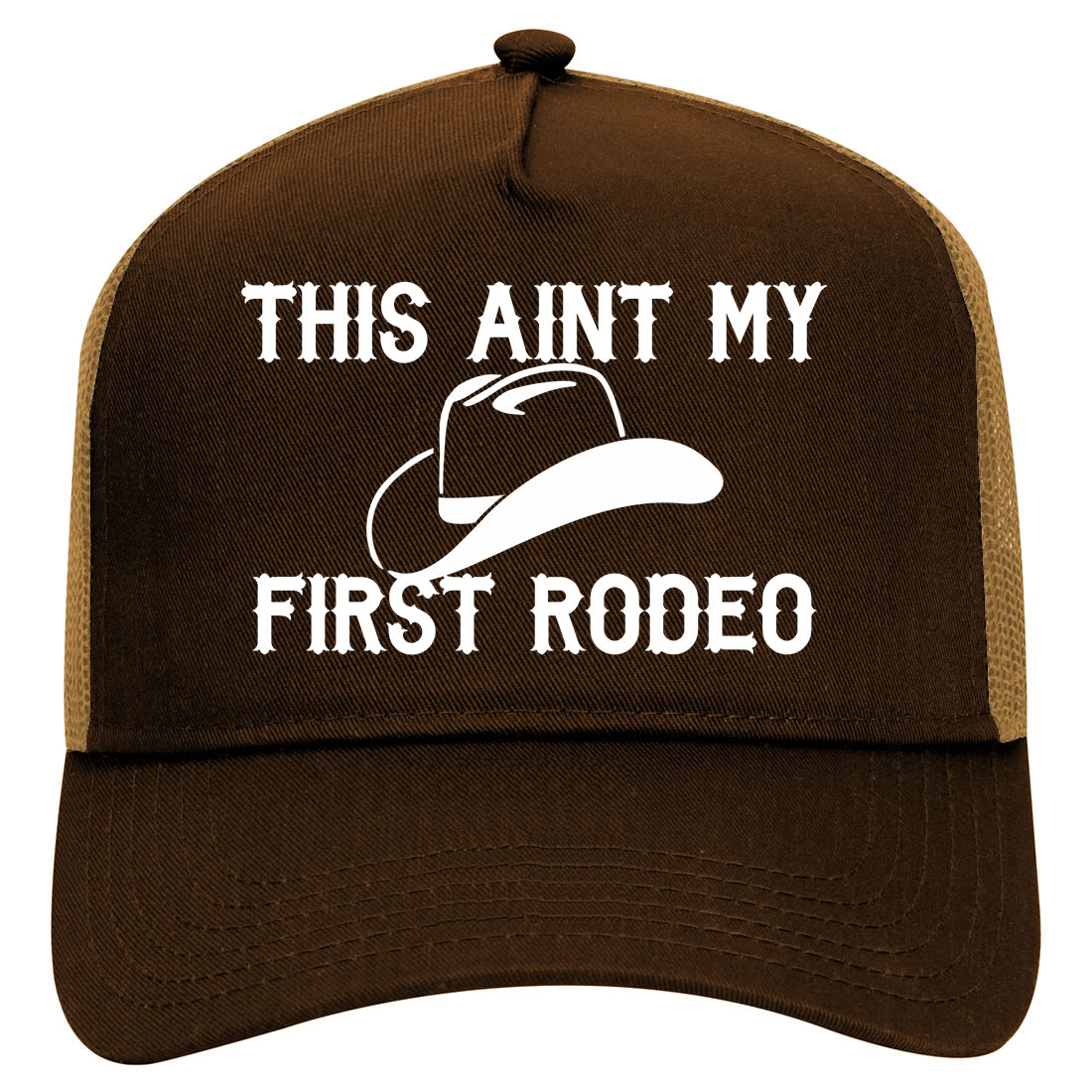This Aint My First Rodeo Country Mens Mesh Trucker Hat Brown