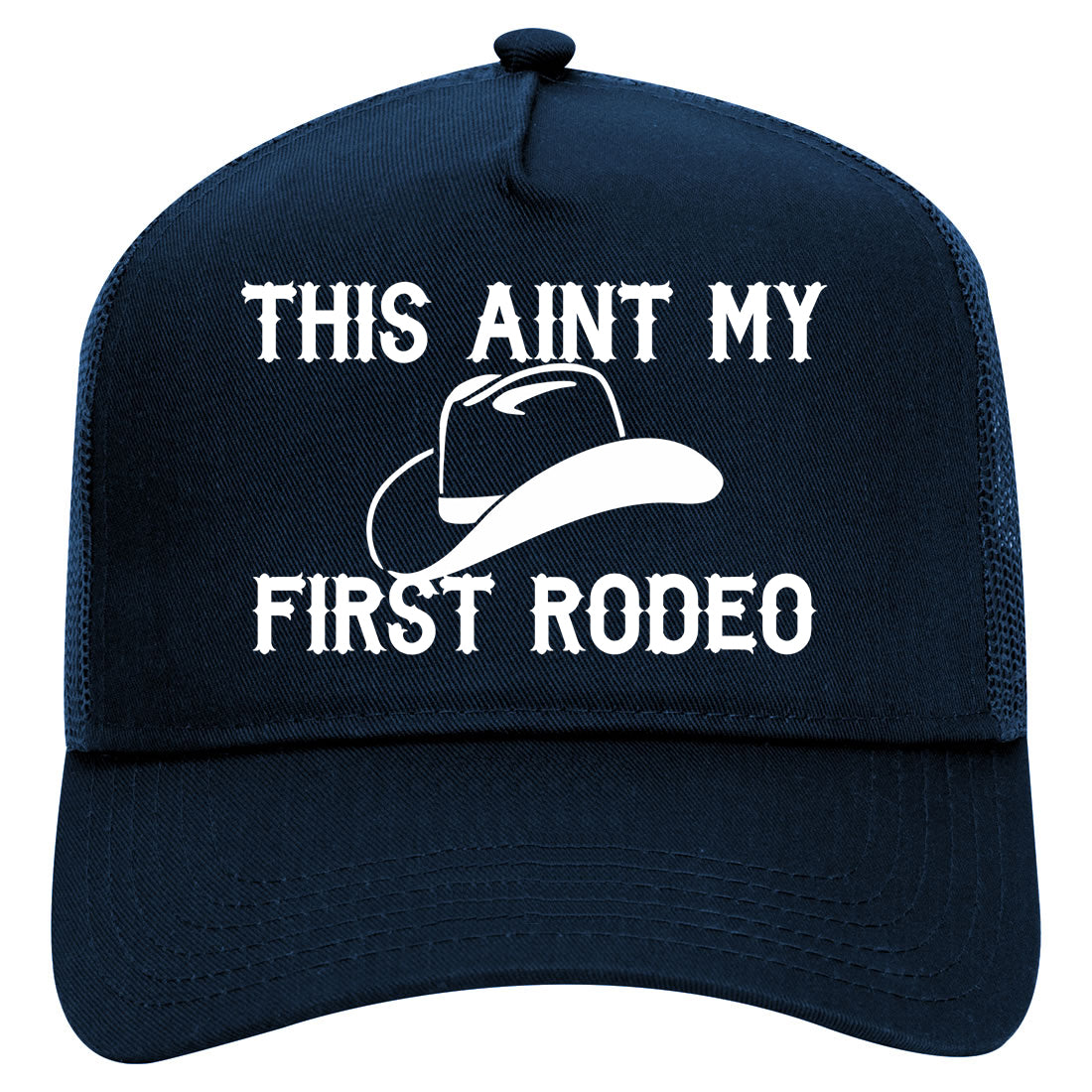 This Aint My First Rodeo Country Mens Mesh Trucker Hat Navy Blue
