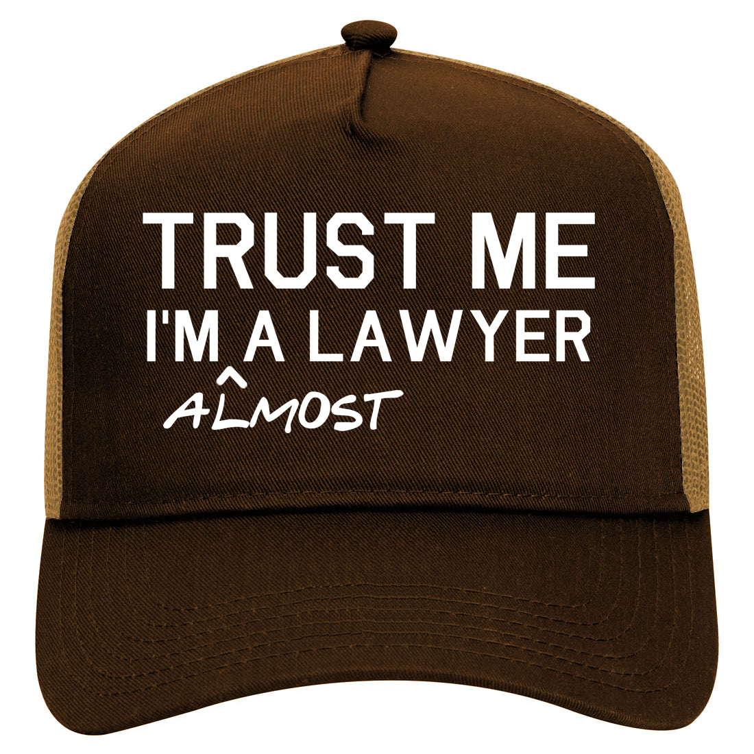 Trust Me Im Almost A Lawyer Law Student Mens Mesh Trucker Hat Brown