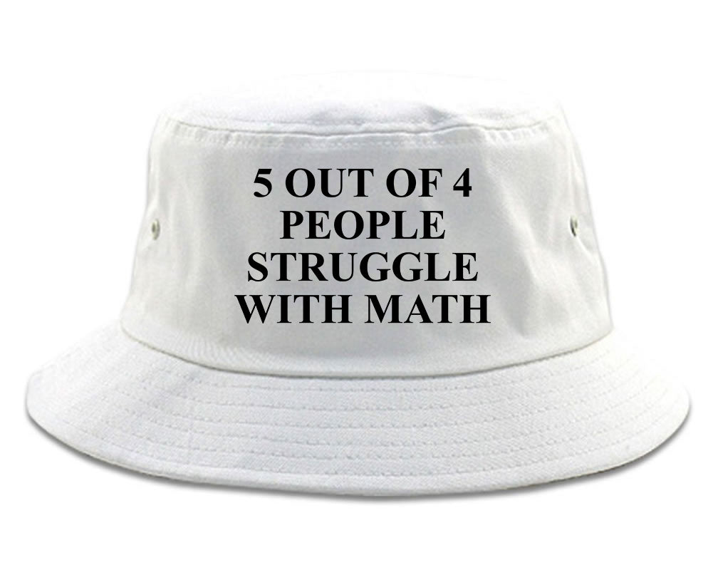 5 Of 4 People Struggle With Math Funny Teacher Mens Bucket Hat White