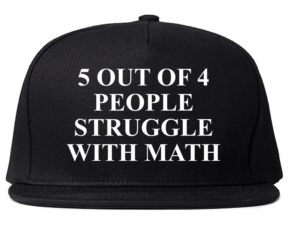 5 Of 4 People Struggle With Math Funny Teacher Mens Snapback Hat Black