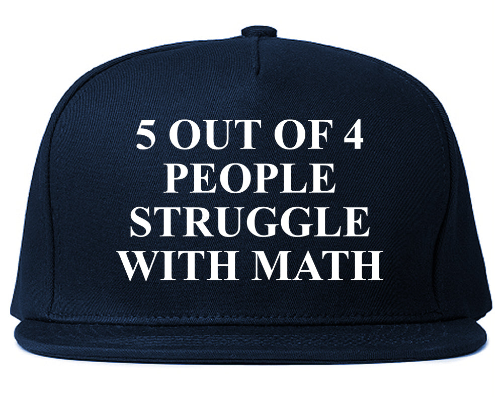 5 Of 4 People Struggle With Math Funny Teacher Mens Snapback Hat Navy Blue