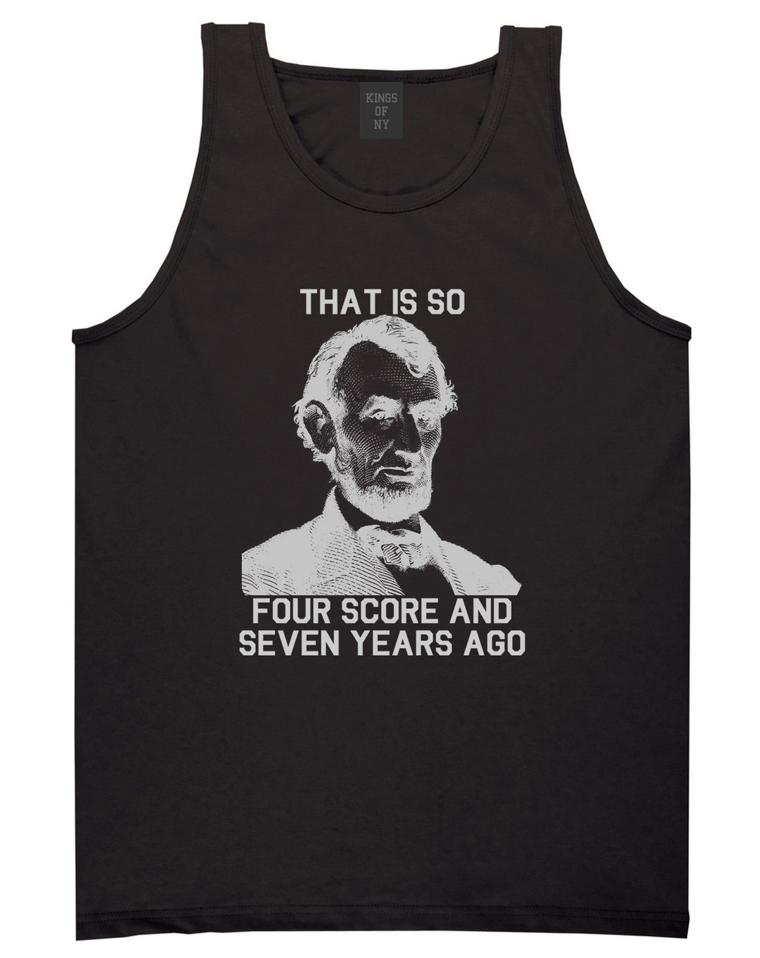 Abraham Lincoln Thats So Four Score And Seven Years Ago Mens Tank Top T-Shirt Black