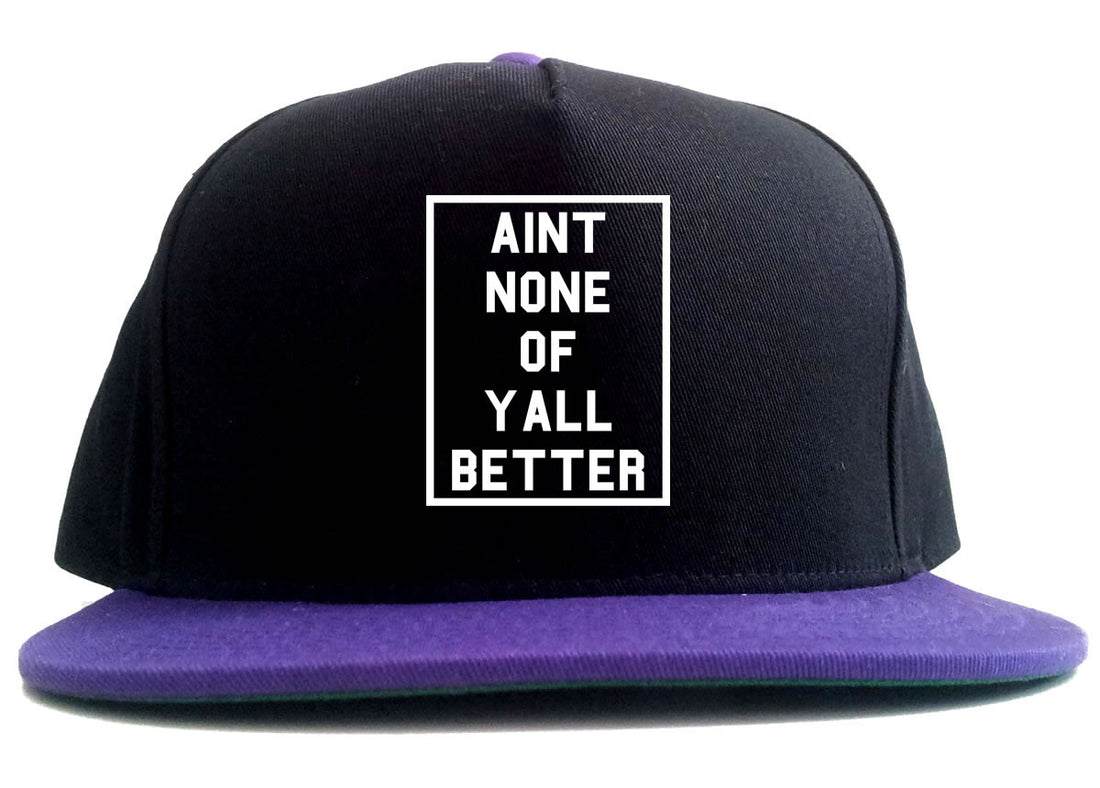 Aint None Of Yall Better 2 Tone Snapback Hat
