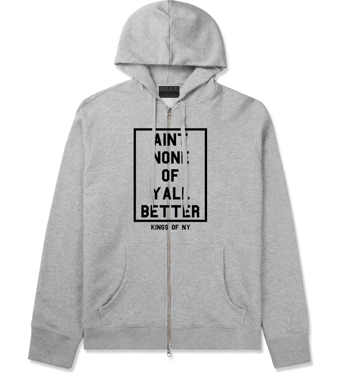 Aint None Of Yall Better Zip Up Hoodie