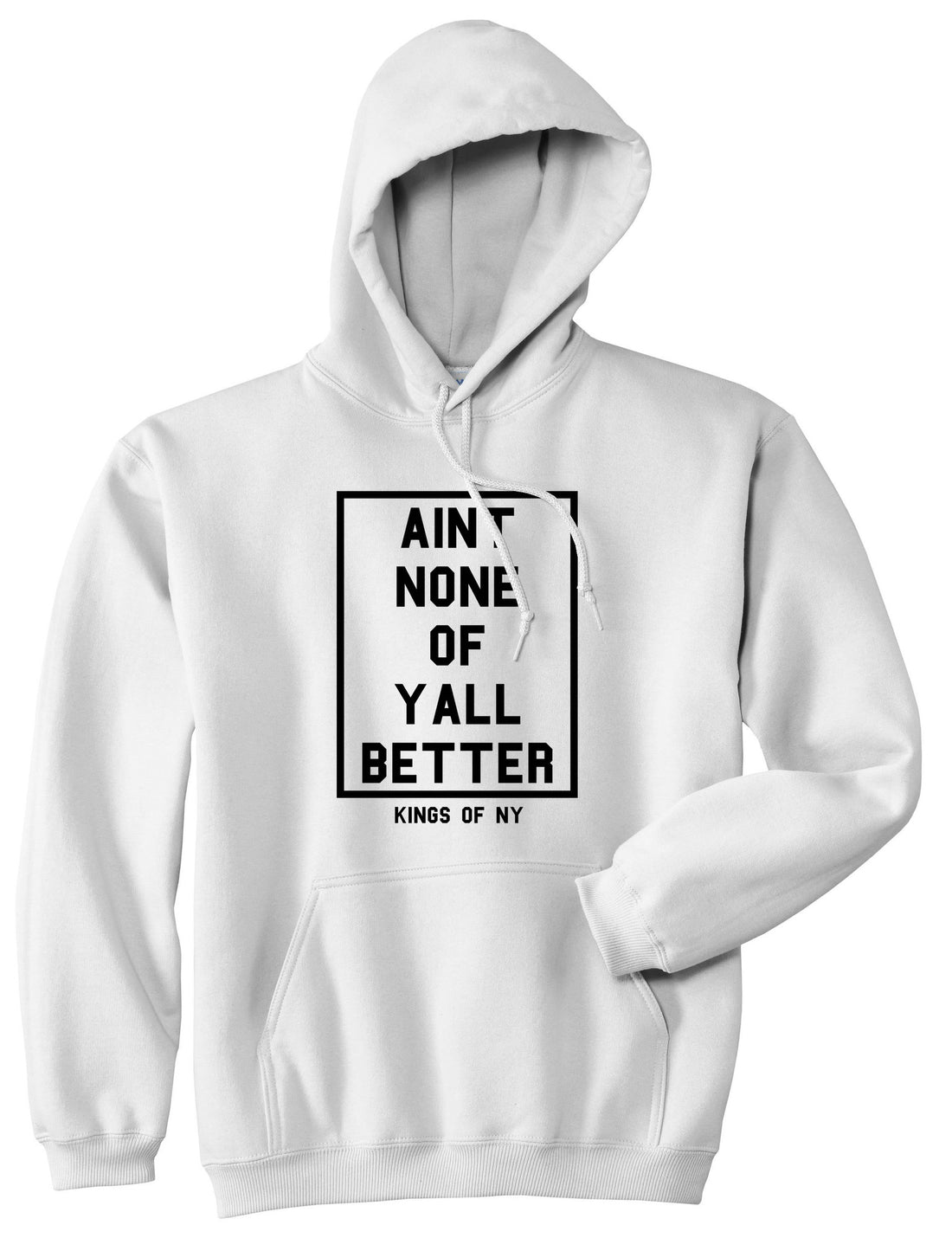 Aint None Of Yall Better Pullover Hoodie