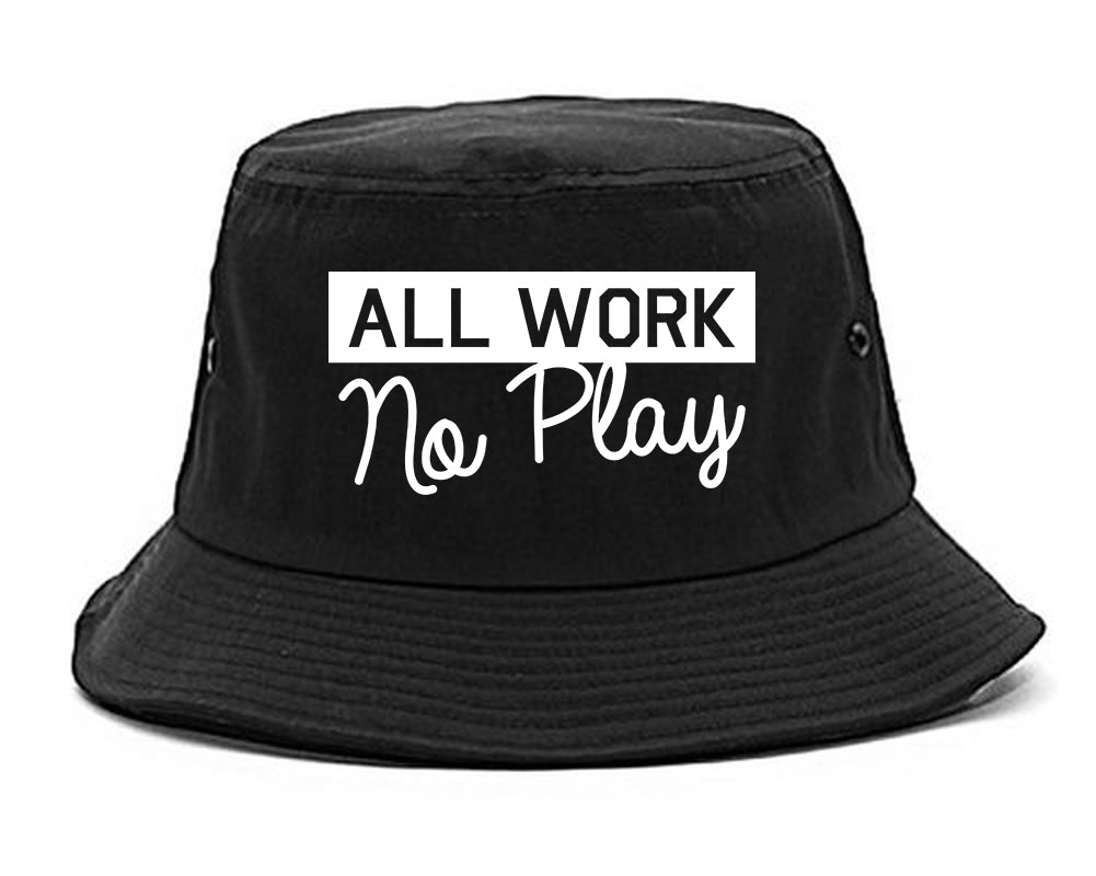 All Work No Play Mens Bucket Hat Black