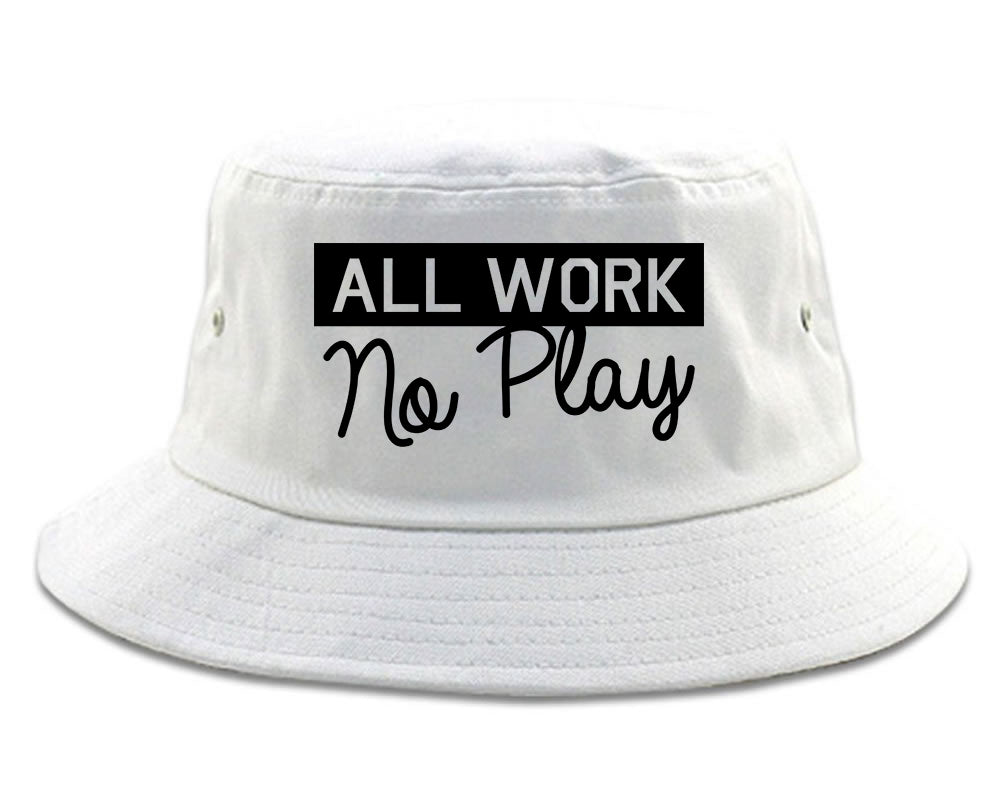 All Work No Play Mens Bucket Hat White