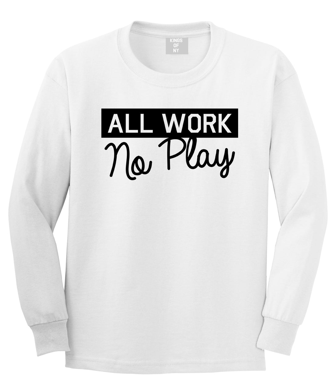 All Work No Play Mens Long Sleeve T-Shirt White