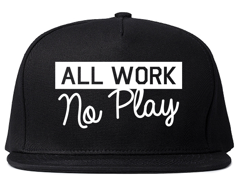 All Work No Play Mens Snapback Hat Black