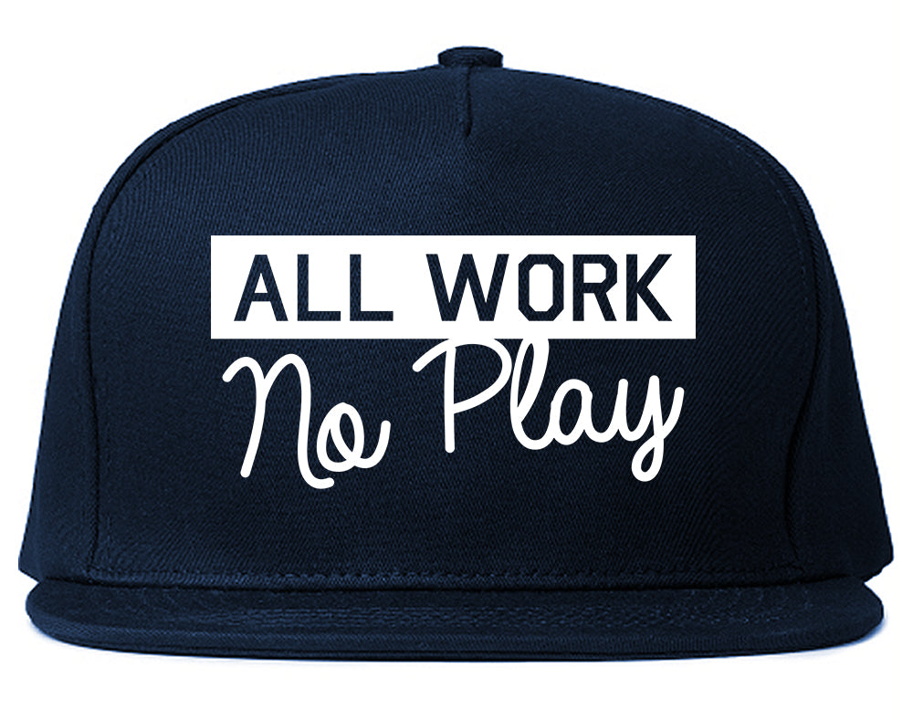 All Work No Play Mens Snapback Hat Navy Blue