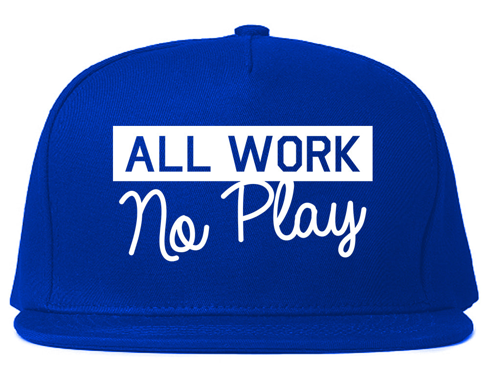 All Work No Play Mens Snapback Hat Royal Blue