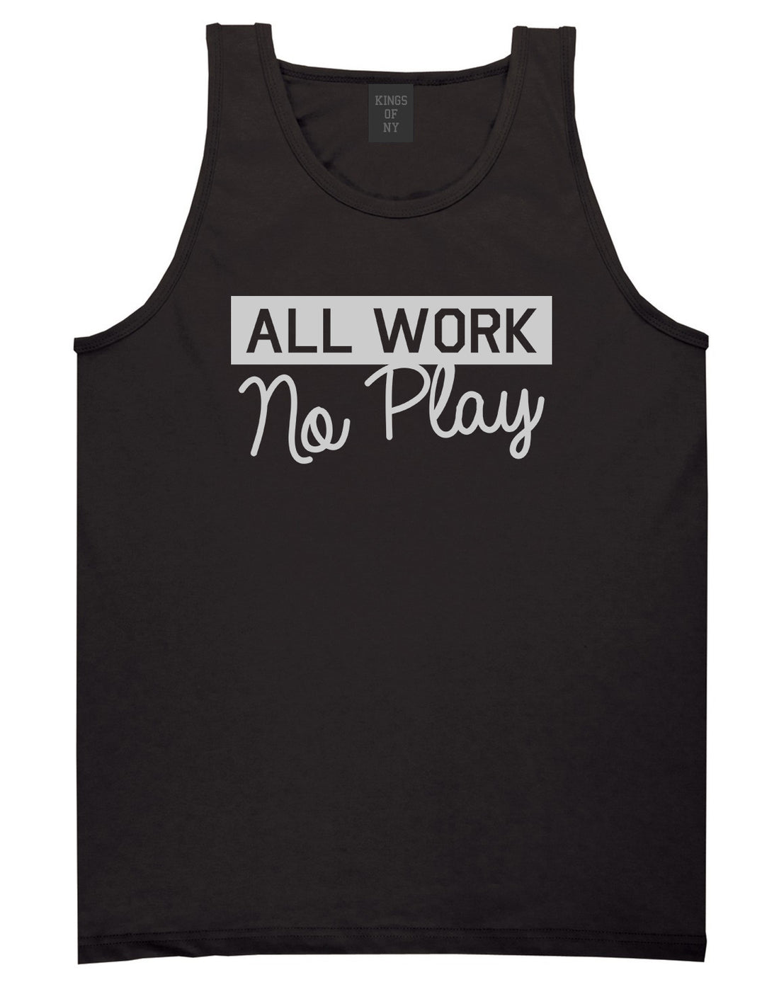All Work No Play Mens Tank Top T-Shirt Black