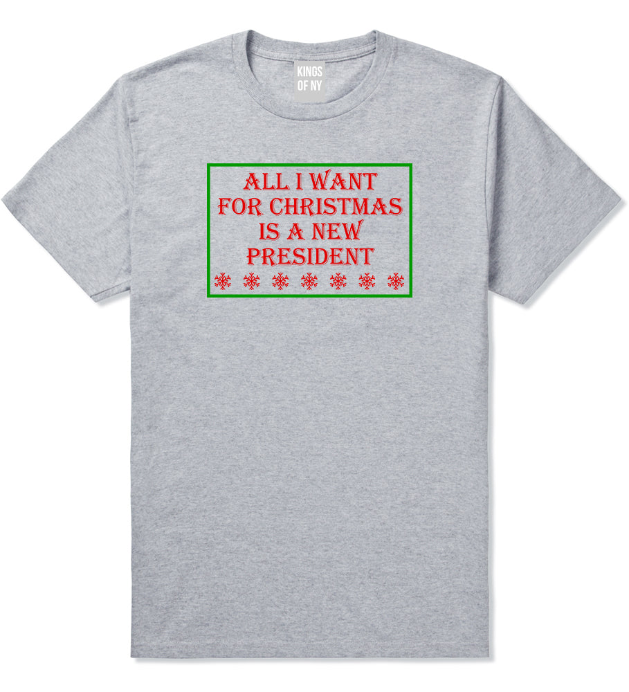All I Want For Christmas Is A New President Grey Mens T-Shirt