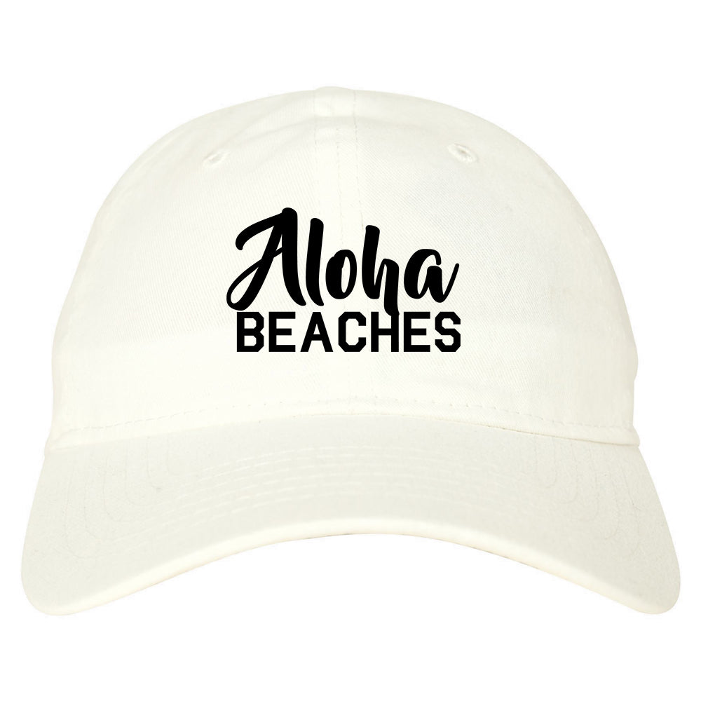 Aloha Beaches Dad Hat Baseball Cap White
