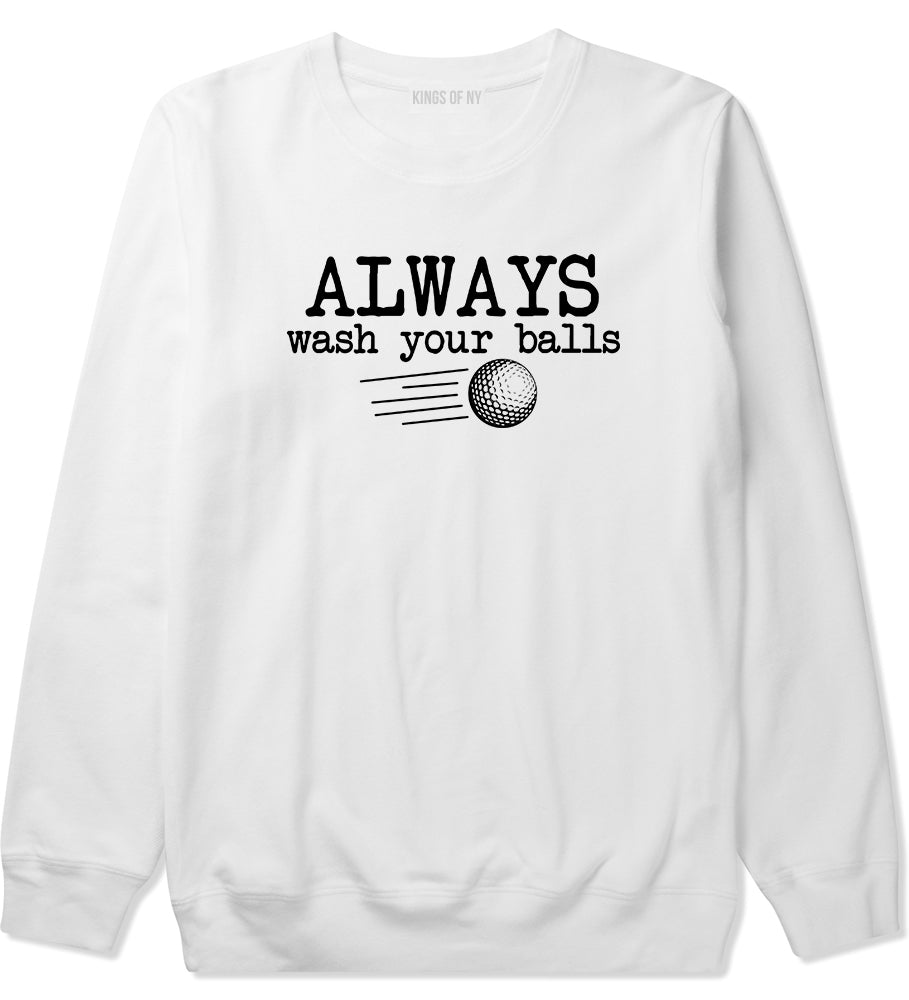 Always Wash Your Balls Funny Golf Mens Crewneck Sweatshirt White