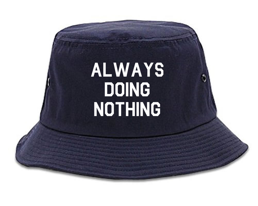 Always_Doing_Nothing Mens Blue Bucket Hat by Kings Of NY