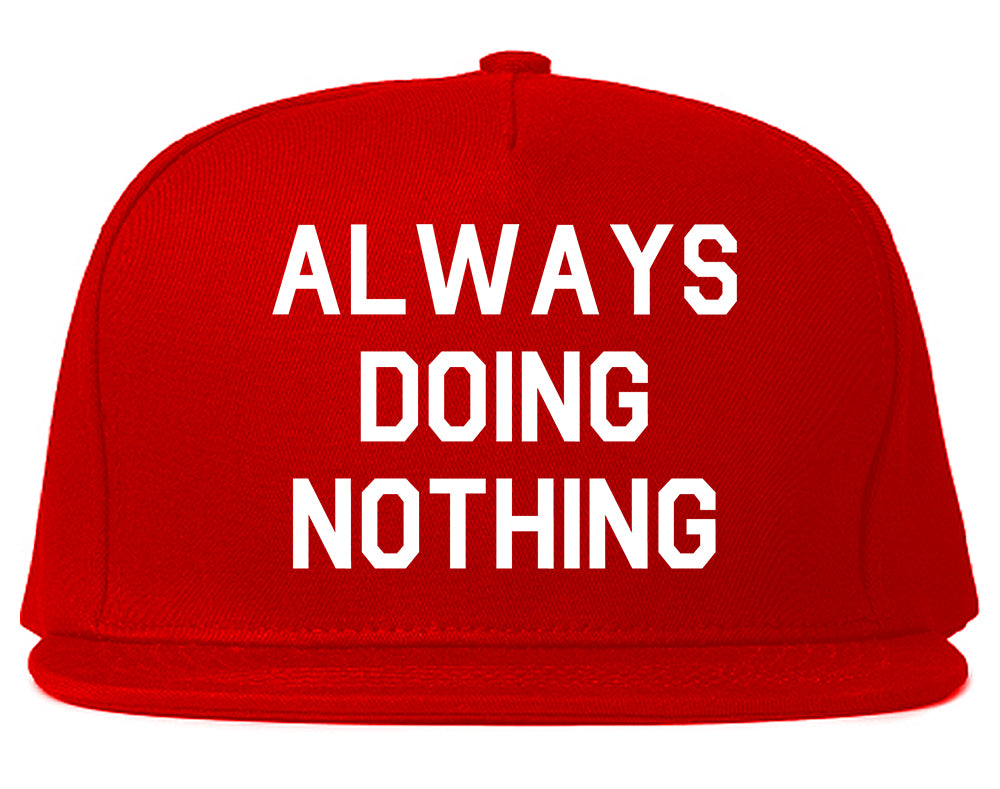 Always_Doing_Nothing Mens Red Snapback Hat by Kings Of NY
