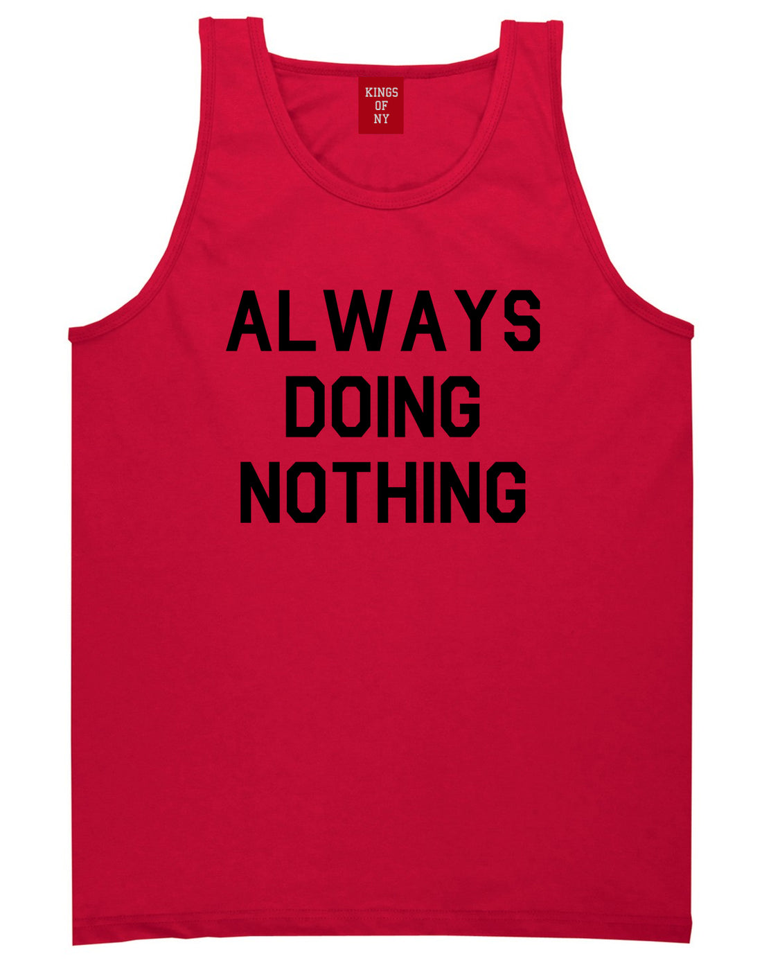 Always_Doing_Nothing Mens Red Tank Top Shirt by Kings Of NY