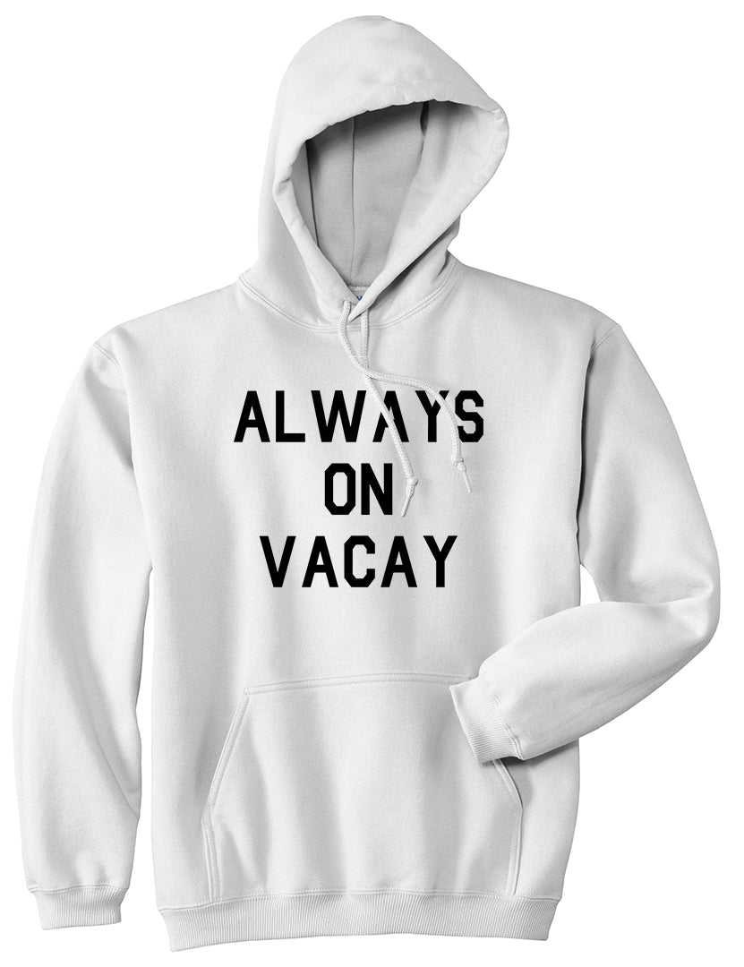 Always On Vacay Mens White Pullover Hoodie by Kings Of NY