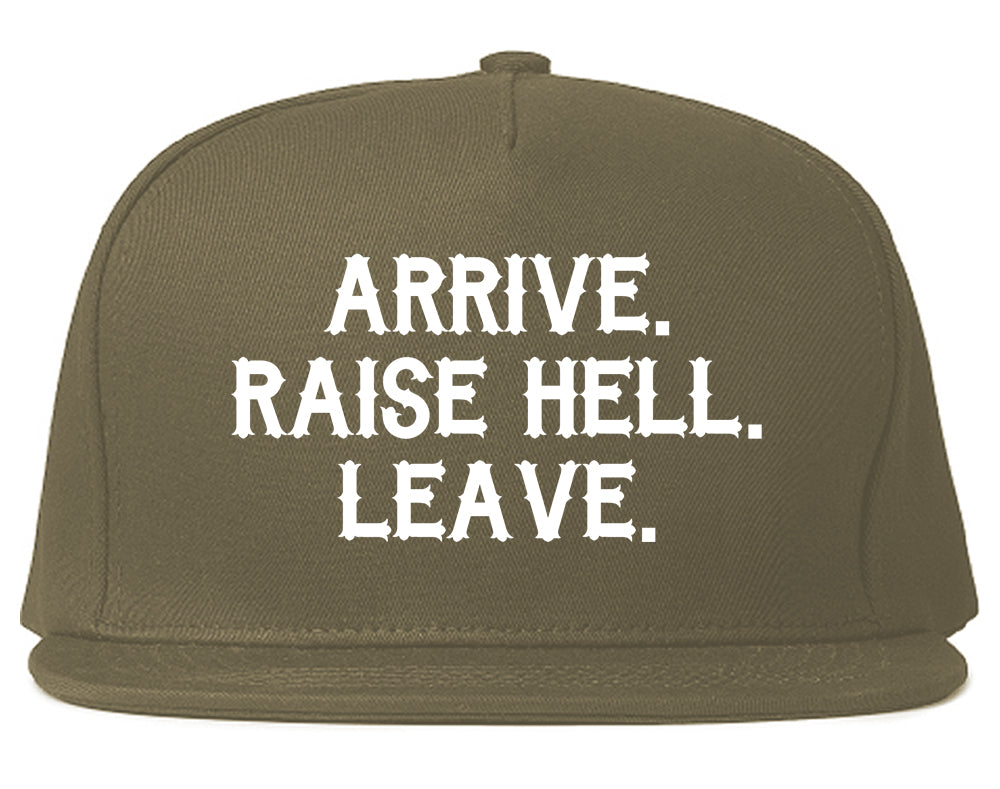 Arrive Raise Hell Leave Mens Snapback Hat Grey