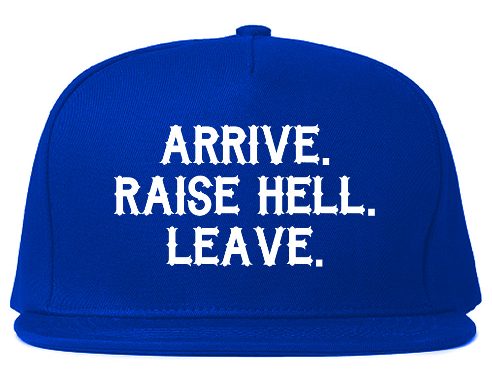 Arrive Raise Hell Leave Mens Snapback Hat Royal Blue
