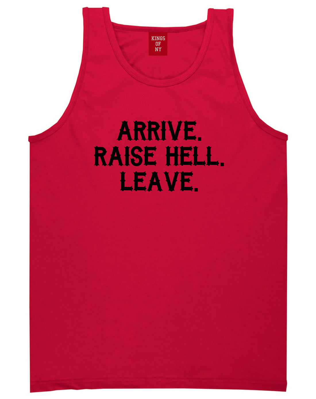 Arrive Raise Hell Leave Mens Tank Top T-Shirt Red