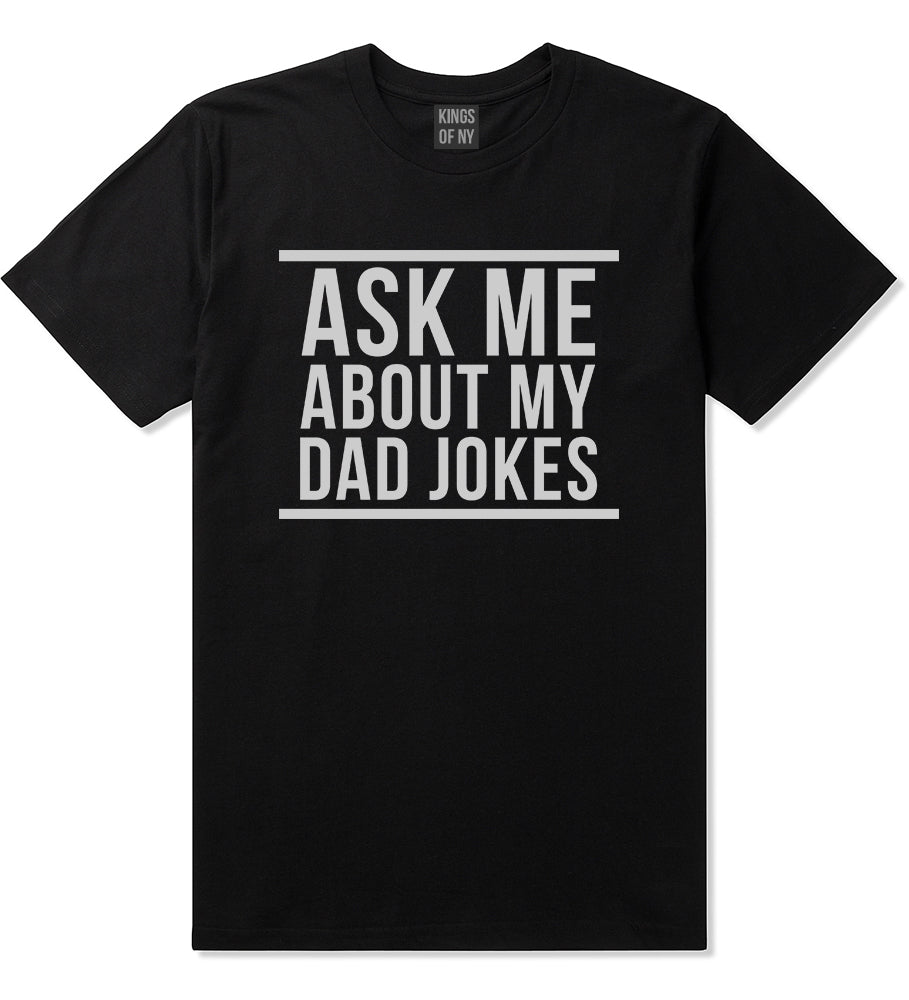 Ask Me About My Dad Jokes Mens T-Shirt Black