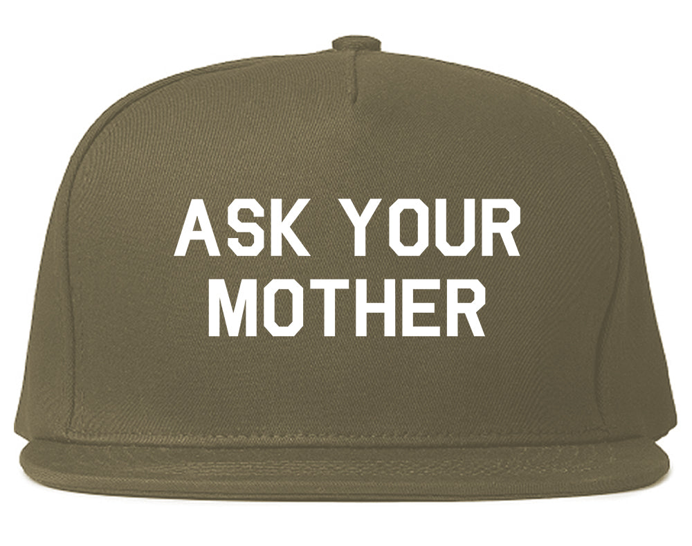 Ask Your Mother Funny Dad Mens Snapback Hat Grey