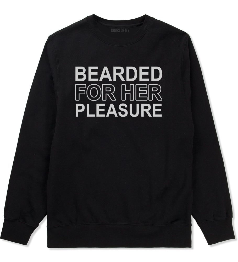 Bearded For Her Pleasure Beard Mens Crewneck Sweatshirt Black