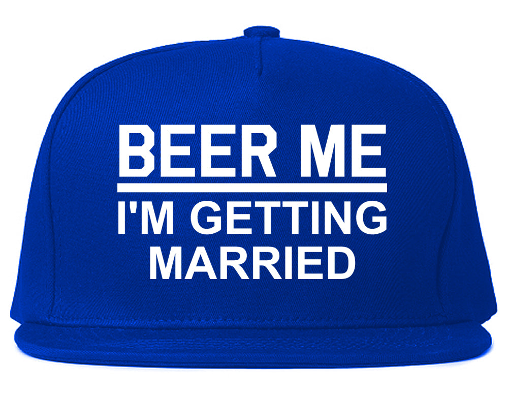 Beer Me Im Getting Married Groom Funny Bachelor Party Mens Snapback Hat Royal Blue