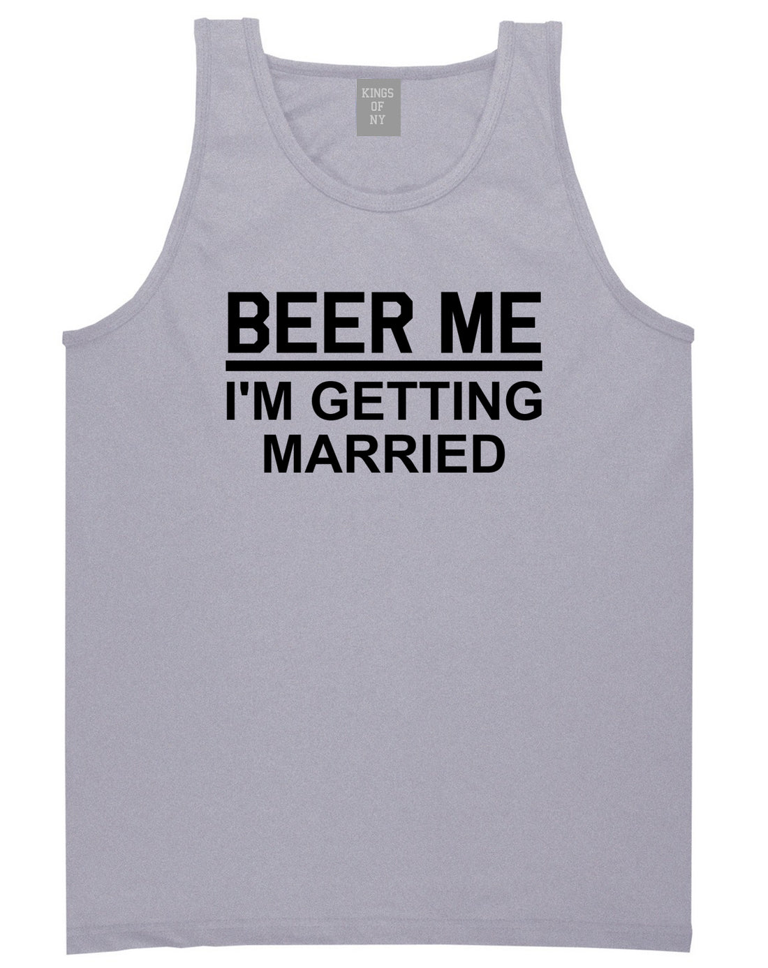 Beer Me Im Getting Married Groom Funny Bachelor Party Mens Tank Top T-Shirt Grey