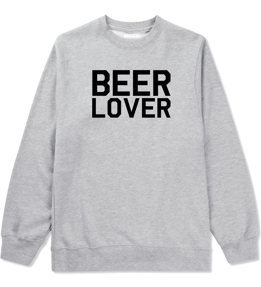 Beer Lover Drinking Mens Grey Crewneck Sweatshirt by Kings Of NY