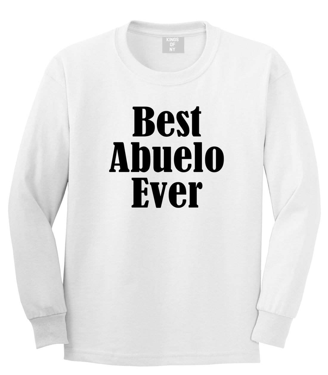 Best Abuelo Ever Grandpa Spanish Fathers Day Mens Long Sleeve T-Shirt White by Kings Of NY