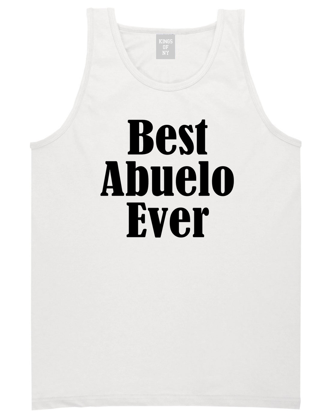 Best Abuelo Ever Grandpa Spanish Fathers Day Mens Tank Top Shirt White by Kings Of NY