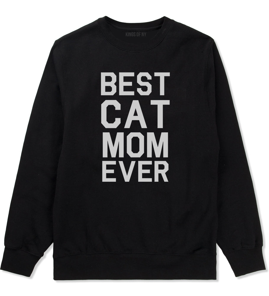 Best Cat Mom Ever Mens Black Crewneck Sweatshirt by Kings Of NY