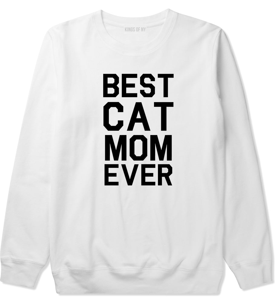 Best Cat Mom Ever Mens White Crewneck Sweatshirt by Kings Of NY
