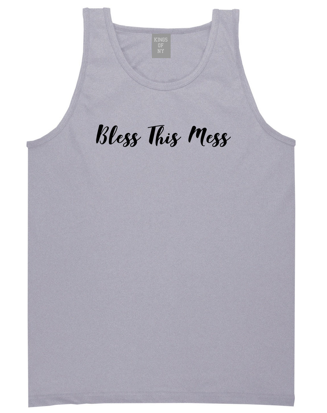 Bless This Mess Grey Tank Top Shirt by Kings Of NY